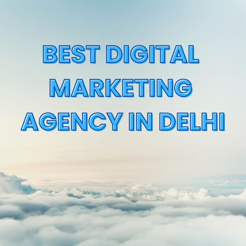 Best digital marketing agency in Delhi