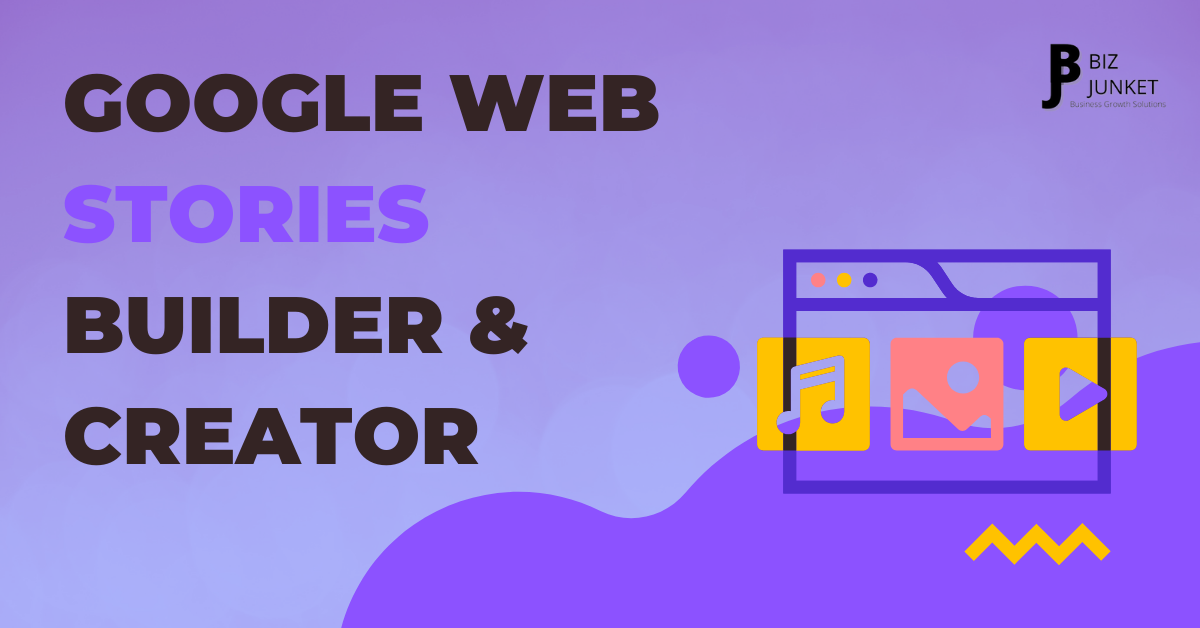 Everything about Google Web Stories Builder & Creator