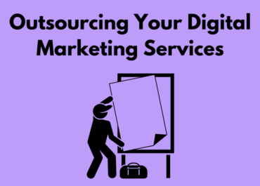 Outsourcing Your Digital Marketing